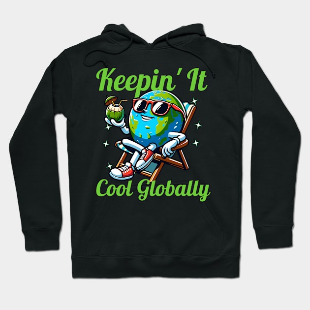 Keepin'it Cool Globally earth day 2024 Hoodie by FnF.Soldier 